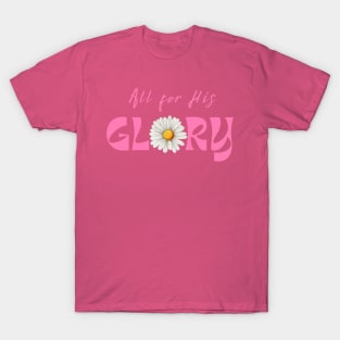 All for His Glory Retro Vintage Daisy Christian Design T-Shirt T-Shirt